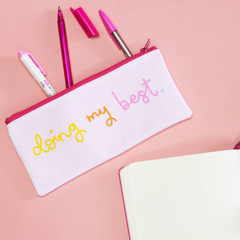 ‘Doing My Best’ Pencil Case By Oh, Laura | notonthehighstreet.com