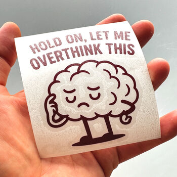 Hold On Let Me Overthink This Laptop Vinyl Decal, 8 of 10