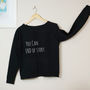You Can. End Of Story Sweatshirt, thumbnail 2 of 3