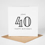 Simple Personalised 40th Birthday Card, thumbnail 1 of 4
