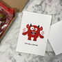 You Will Love Me Funny Monster Valentine's Card, thumbnail 3 of 6