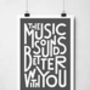 The Music Sounds Better With You Print, thumbnail 8 of 9