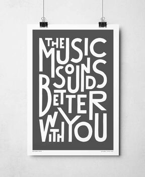 The Music Sounds Better With You Print, 8 of 9