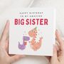 Personalised Dinosaur Birthday Card For Big Sister, thumbnail 1 of 7