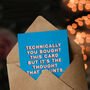 Joke Its The Thought That Counts Funny Fathers Day Card, thumbnail 3 of 6