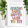 'Amazing Things Happen When You Try' Watercolour Print, thumbnail 1 of 2