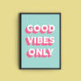 'Good Vibes Only' Colourful Art Print, thumbnail 2 of 2