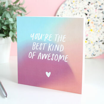 You're The Best Kind Of Awesome Love Card, 4 of 4
