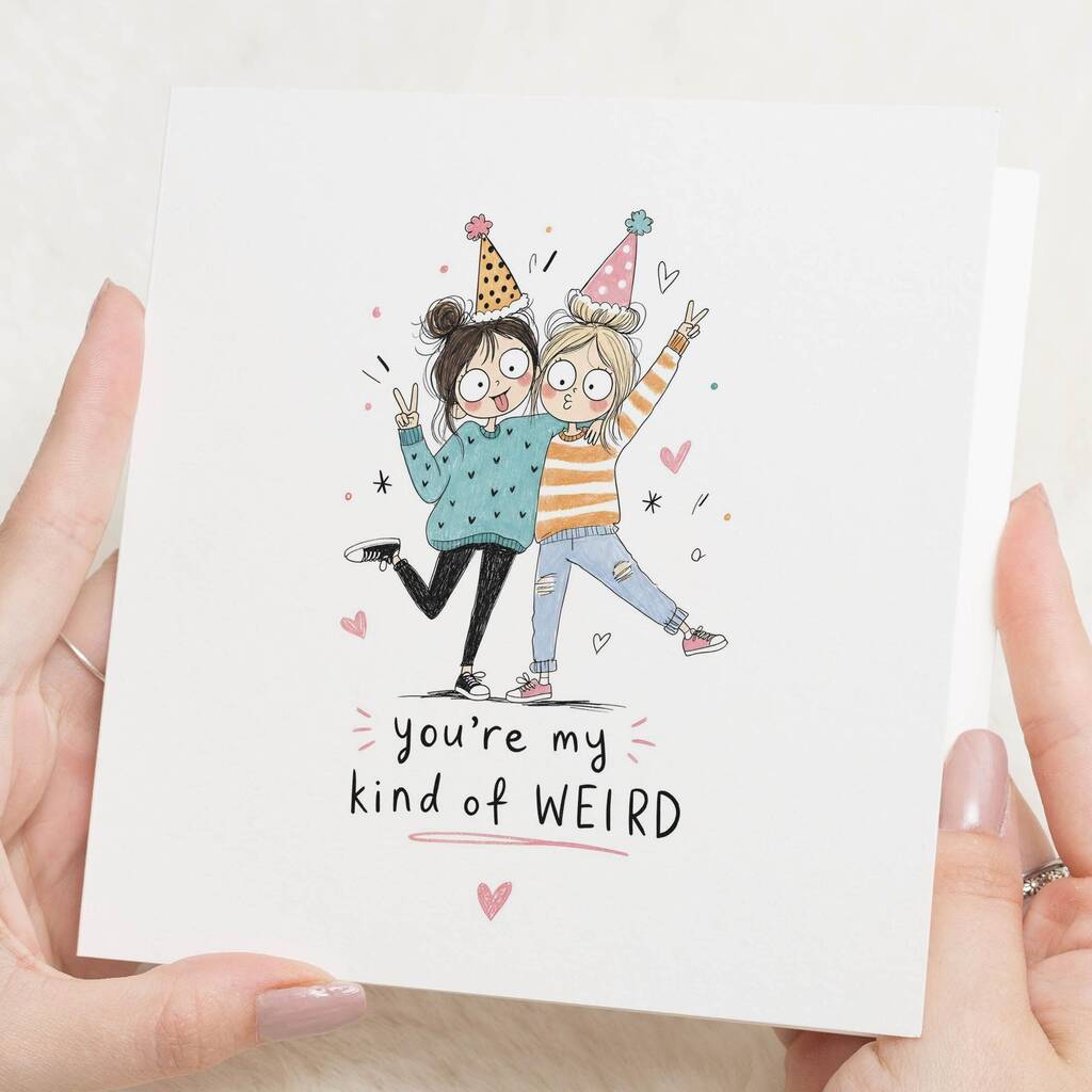 Funny Birthday Card Weird Best Friend, 1 of 7