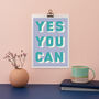 Yes You Can Bold Typographic Giclee Print, thumbnail 4 of 12