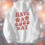 Teen Christmas Gift Have A Good Day Hoodie White, thumbnail 1 of 4