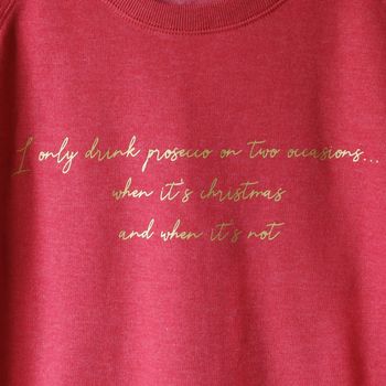 Christmas 'I Only Drink Prosecco' Sweatshirt, 3 of 3