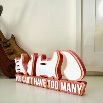 Guitar Statement Piece Gift, You Can't Have Too Many Guitars, 2 of 2