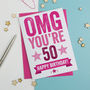 Omg You're 50 Birthday Card, thumbnail 3 of 3
