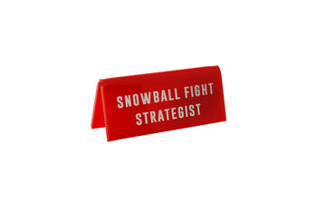 It's A Sign 'Snowball Fight Strategist' Red Desk Sign, 2 of 2