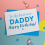 Birthday Card For Best Ever Daddy, thumbnail 1 of 2
