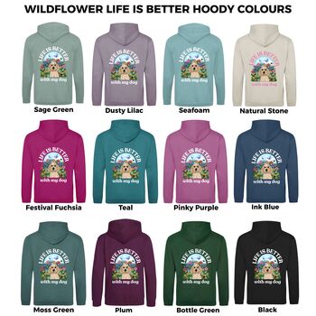 Personalised Wildflower Life Is Better Dog Hoody Custom Pet Portrait Gift, 3 of 12