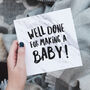 'Well Done For Making A Baby' Pregnancy Card, thumbnail 1 of 1