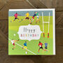Rugby Happy Birthday Card, thumbnail 3 of 5