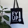 Yorkshire Ey Up! Tote Bag, thumbnail 2 of 3