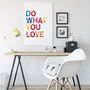 Do What You Love Print, thumbnail 2 of 5