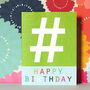 Mini Happy Birthday Hashtag Card, thumbnail 1 of 5