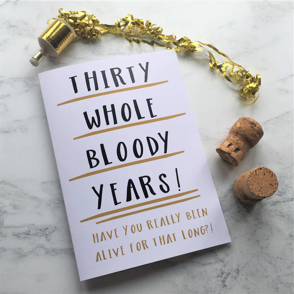 funny-30th-birthday-card-thirty-whole-years-by-the-new-witty
