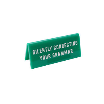 Green 'Silently Correcting Your Grammar' Desk Sign, 2 of 2
