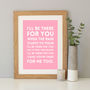 'I'll Be There For You' Song Lyrics Print, thumbnail 7 of 12