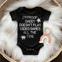 Proof Daddy Doesn't Play Video Games All The Time Baby Bodysuit, thumbnail 1 of 5