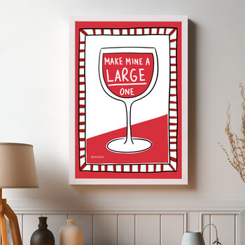Make Mine A Large Red Wine Print, 4 of 8