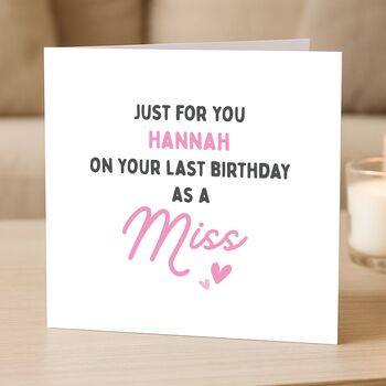 Last Birthday As A Miss Birthday Card For Her, 4 of 8