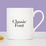 Add Your Own Text Personalised China Mug, thumbnail 3 of 7