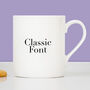 Add Your Own Text Personalised China Mug, thumbnail 3 of 8