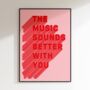Music Sounds Better With You Print | Music Poster | Wall Art | A5 A4 A3 | Bold | Typographic | Lyrics | Quote | Print | House Music, thumbnail 2 of 6