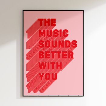 Music Sounds Better With You Print | Music Poster | Wall Art | A5 A4 A3 | Bold | Typographic | Lyrics | Quote | Print | House Music, 2 of 6