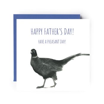 Have A Pheasant Day Fathers Day Card, 2 of 5