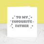 My Favourite Father Father's Day Card, thumbnail 2 of 3