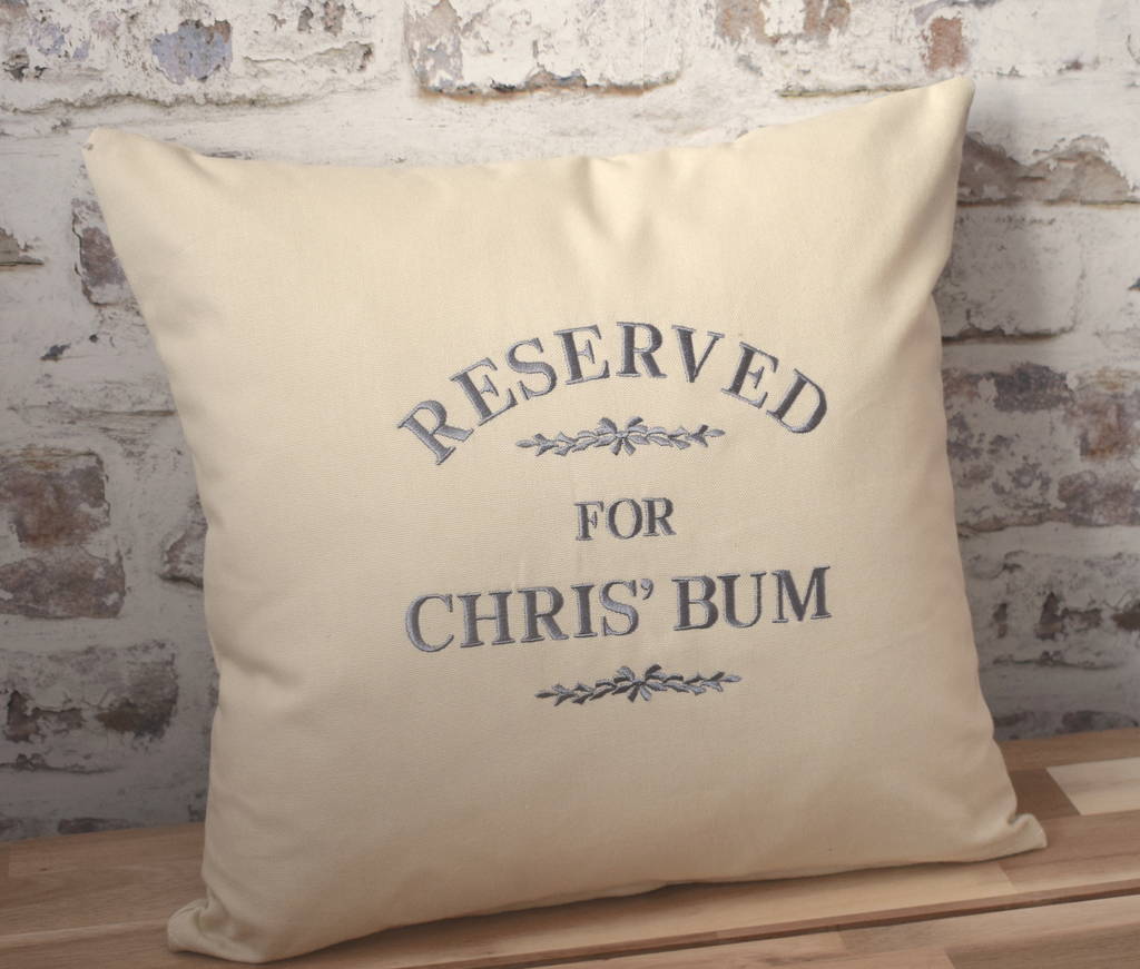 Reserved For Your Bum Personalised Cushion By Iredale Towers Designs