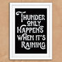 Thunder Only Happens When It's Raining Quote Art Print, thumbnail 2 of 5