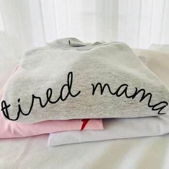 Embroidered Tired Mama Unisex Sweatshirt, 3 of 4