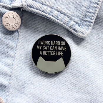 Work Hard For My Cat Enamel Pin, 2 of 6