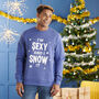 Organic Cotton 'Sexy And I Snow It' Christmas Jumper, thumbnail 1 of 3