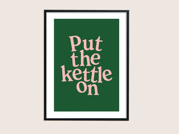 Put The Kettle On Print, 9 of 10