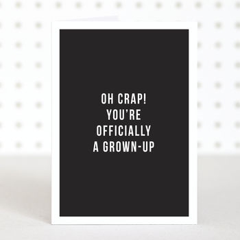 'oh Crap! You're Officially A Grown Up' Card By Doodlelove ...