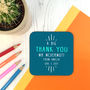 Personalised 'Big Thank You' Teacher Coaster, thumbnail 2 of 12