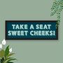 Take A Seat Sweet Cheeks Framed Typography Print, thumbnail 10 of 12