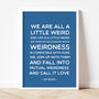 Dr Seuss 'We Are All A Little Weird' Quote Print, thumbnail 5 of 10