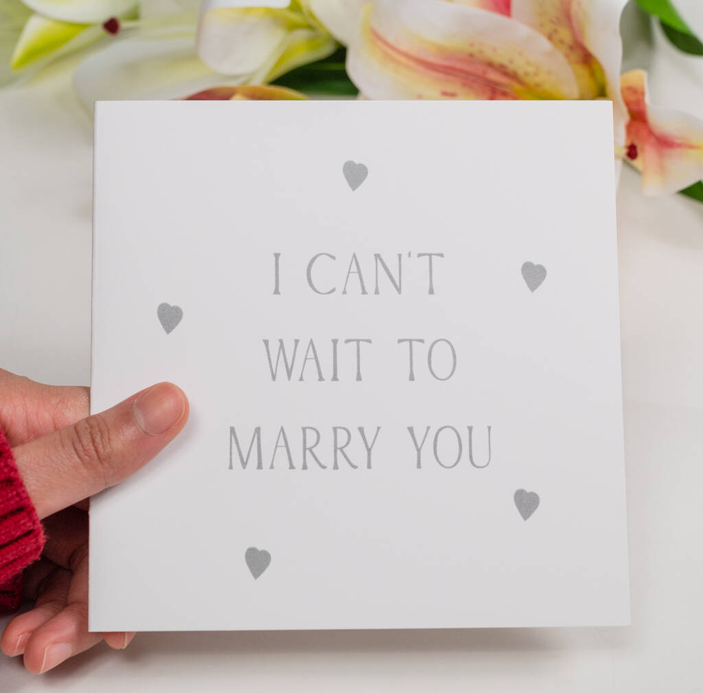 I Can T Wait To Marry You Wedding Card By Liberty Bee