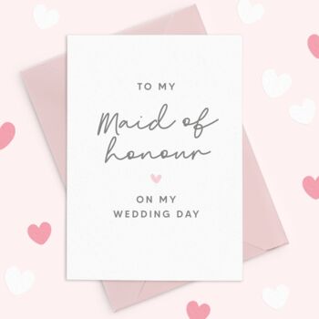 Maid Of Honour Wedding Day Card, 3 of 3